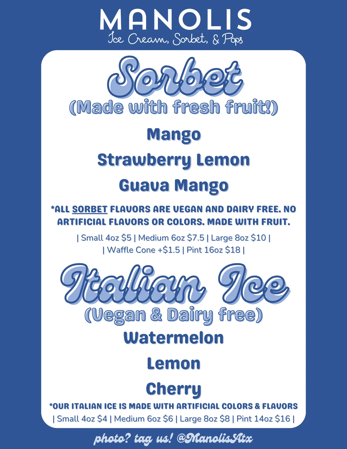 Manolis Sorbet & Italian Ice menu — Mango, Strawberry Lemon, Guava Mango sorbet; Watermelon, Lemon, Cherry Italian ice