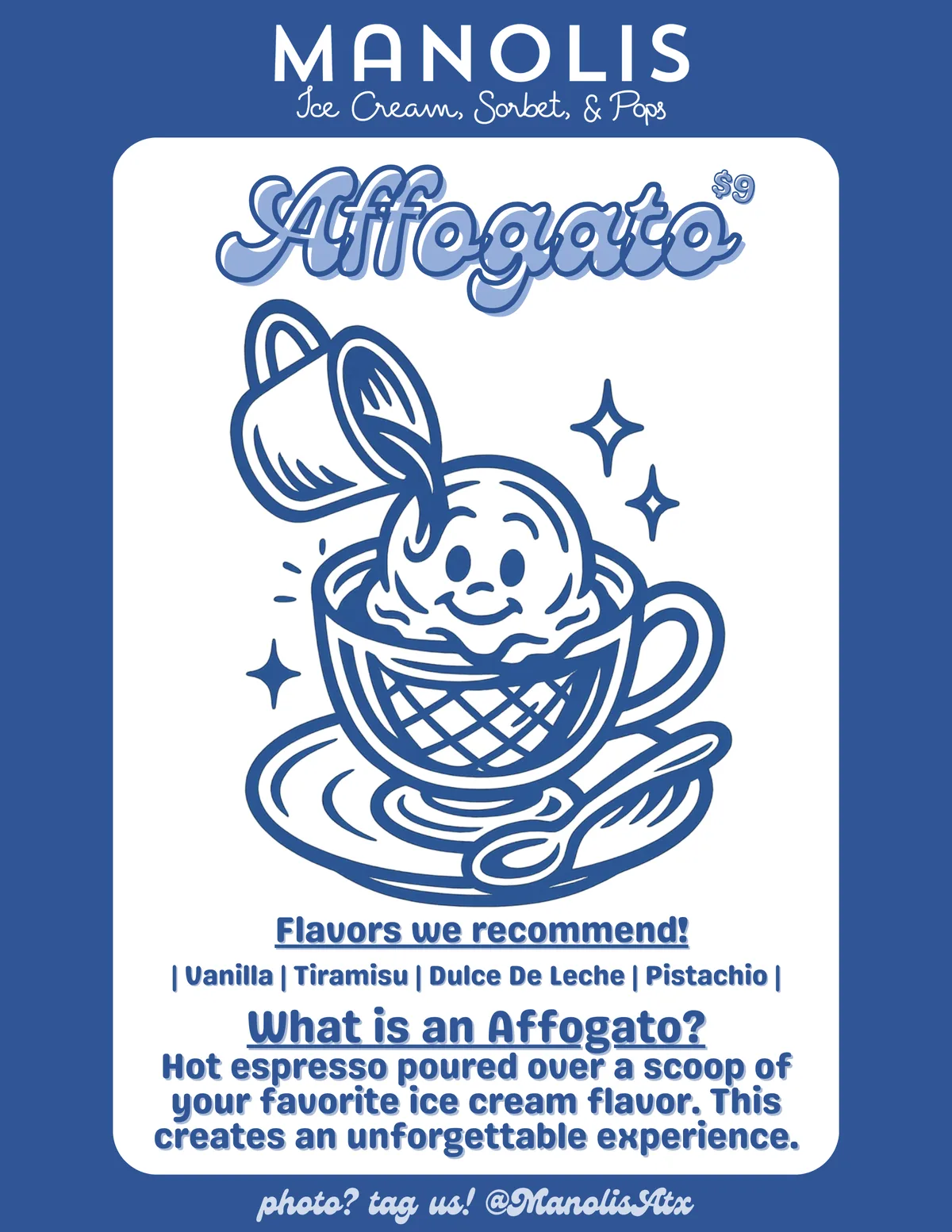 Manolis Affogato menu — hot espresso poured over a scoop of your favorite ice cream flavor, $9