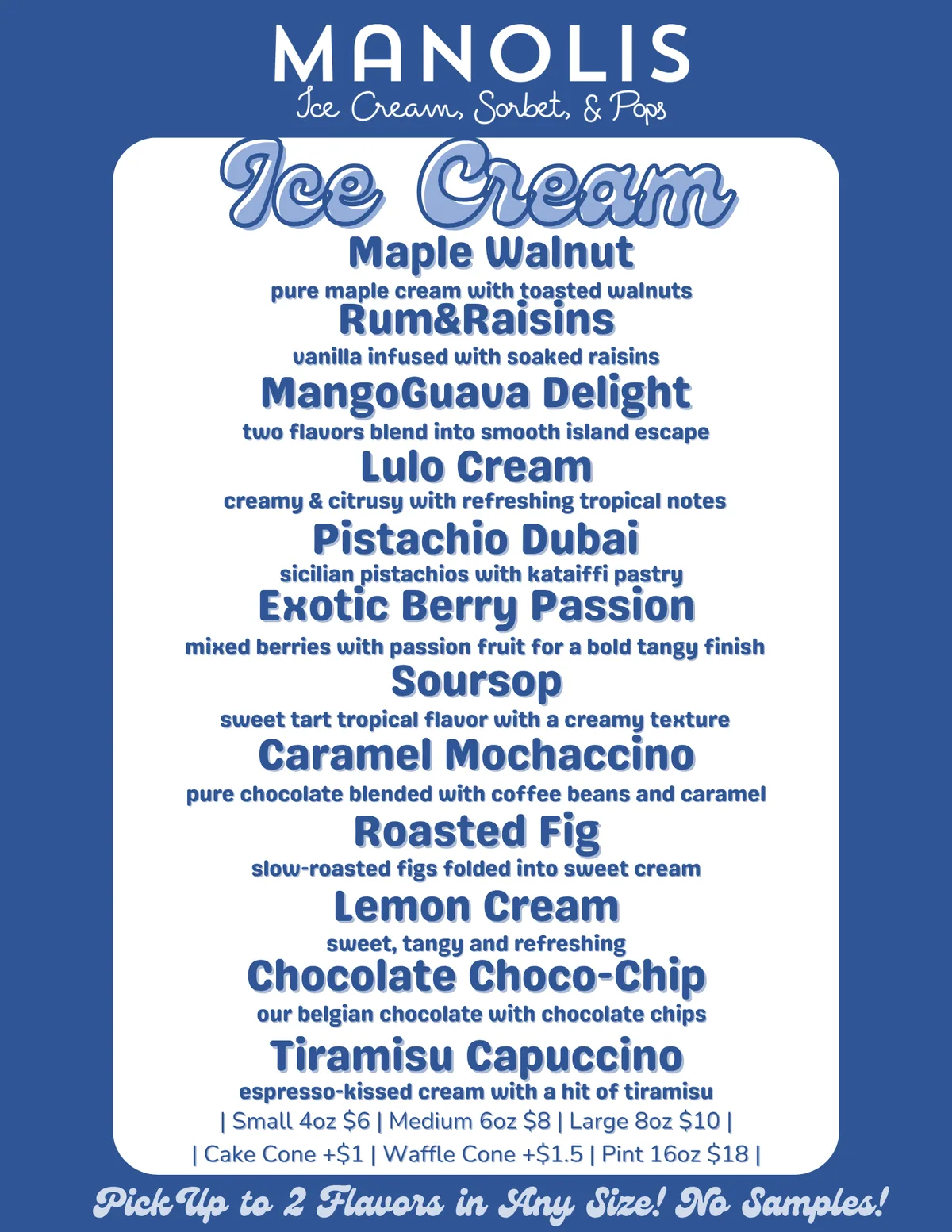 Manolis Ice Cream menu — more specials: Maple Walnut, Rum & Raisins, Mango-Guava Delight, Lulo Cream, Pistachio Dubai, Exotic Berry Passion, Soursop, Caramel Mochaccino, Roasted Fig, Lemon Cream, Chocolate Choco-Chip, Tiramisu Capuccino